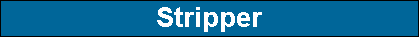 Stripper